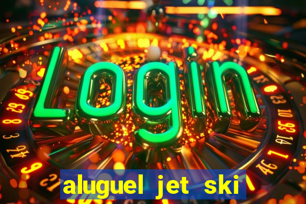 aluguel jet ski porto seguro